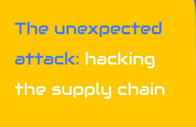 The unexpected attack: hacking the supply chain